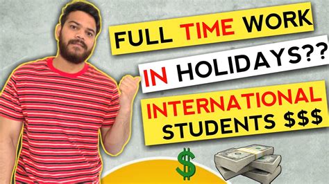 Can international students work full time in semester break